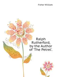 Ralph Rutherford, by the Author of 'T