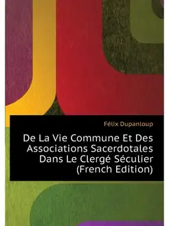 De La Vie Commune Et Des Associations Sacerdotales D