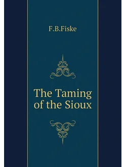 The Taming of the Sioux