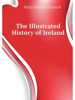 The Illustrated History of Ireland