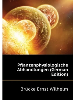 Pflanzenphysiologische Abhandlungen (German Edition)