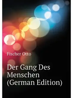 Der Gang Des Menschen (German Edition)