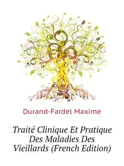 Traite Clinique Et Pratique Des Malad