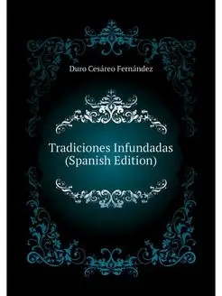 Tradiciones Infundadas (Spanish Edit