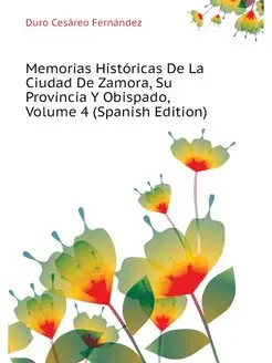 Memorias Historicas De La Ciudad De Z