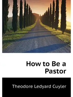 How to Be a Pastor