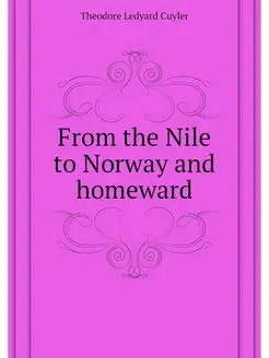 From the Nile to Norway and homeward