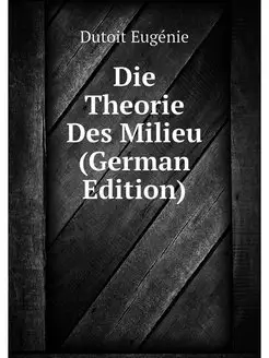 Die Theorie Des Milieu (German Edition)