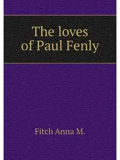 The loves of Paul Fenly