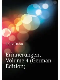 Erinnerungen, Volume 4 (German Edition)