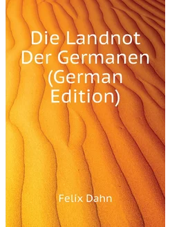 Die Landnot Der Germanen (German Edition)