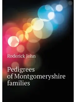 Pedigrees of Montgomeryshire families