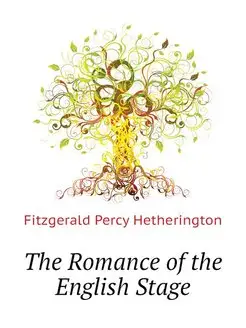 The Romance of the English Stage