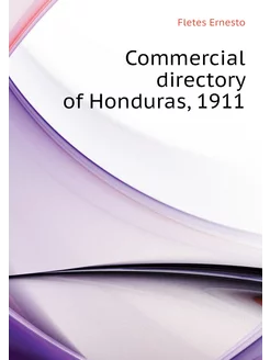 Commercial directory of Honduras, 1911