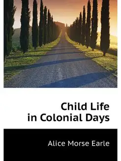 Child Life in Colonial Days