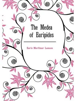 The Medea of Euripides