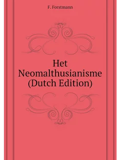 Het Neomalthusianisme (Dutch Edition)