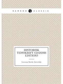 Historisk Tidsskrift (Danish Edition)