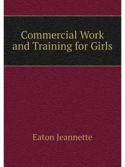 Commercial Work and Training for Girls