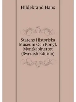 Statens Historiska Museum Och Kongl