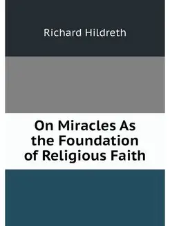 On Miracles As the Foundation of Religious Faith