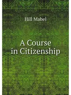 A Course in Citizenship