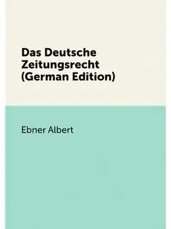 Das Deutsche Zeitungsrecht (German E