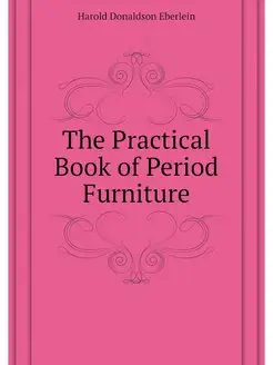 The Practical Book of Period Furniture