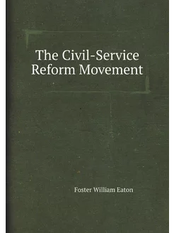 The Civil-Service Reform Movement