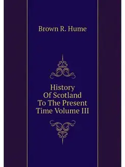 History Of Scotland To The Present Ti