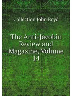 The Anti-Jacobin Review and Magazine