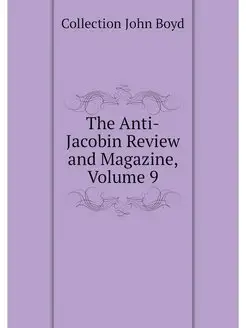 The Anti-Jacobin Review and Magazine