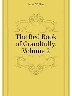 The Red Book of Grandtully, Volume 2