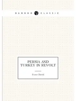 Persia and Turkey in Revolt