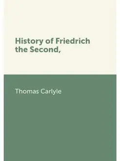 History of Friedrich the Second