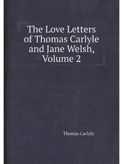 The Love Letters of Thomas Carlyle an