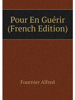 Pour En Guérir (French Edition)