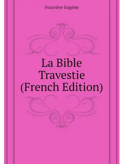 La Bible Travestie (French Edition)