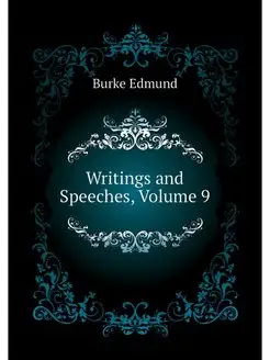 Writings and Speeches, Volume 9