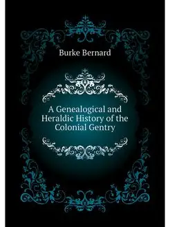 A Genealogical and Heraldic History o