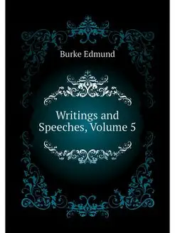 Writings and Speeches, Volume 5