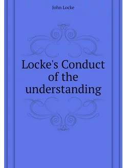 Locke's Conduct of the understanding