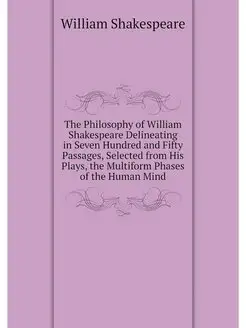 The Philosophy of William Shakespeare