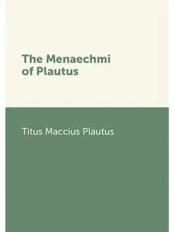 The Menaechmi of Plautus