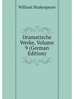 Dramatische Werke, Volume 9 (German E