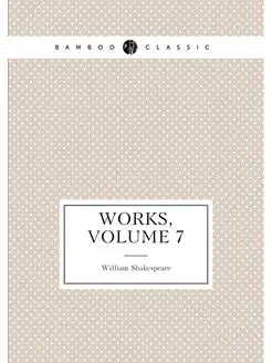 Works, Volume 7