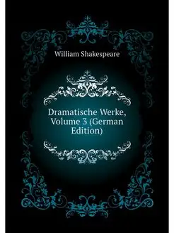 Dramatische Werke, Volume 3 (German E