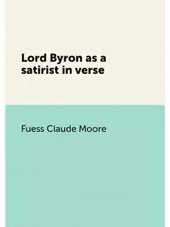 Lord Byron as a satirist in verse