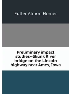 Preliminary impact studies--Skunk River bridge on th