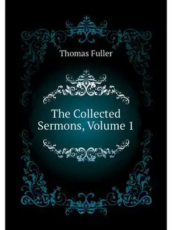 The Collected Sermons, Volume 1